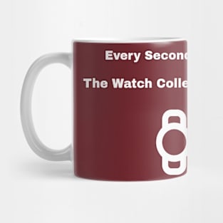 Every Second Counts: The Watch Collector's Motto Watch Collector Mug